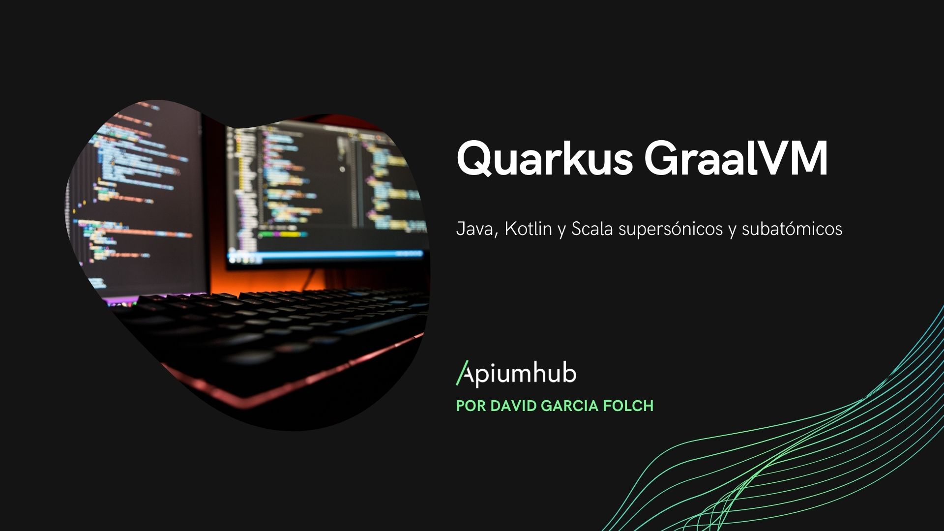 Quarkus GraalVM. Supersonic Subatomic Java, Kotlin & Scala 15 Quarkus GraalVM ES
