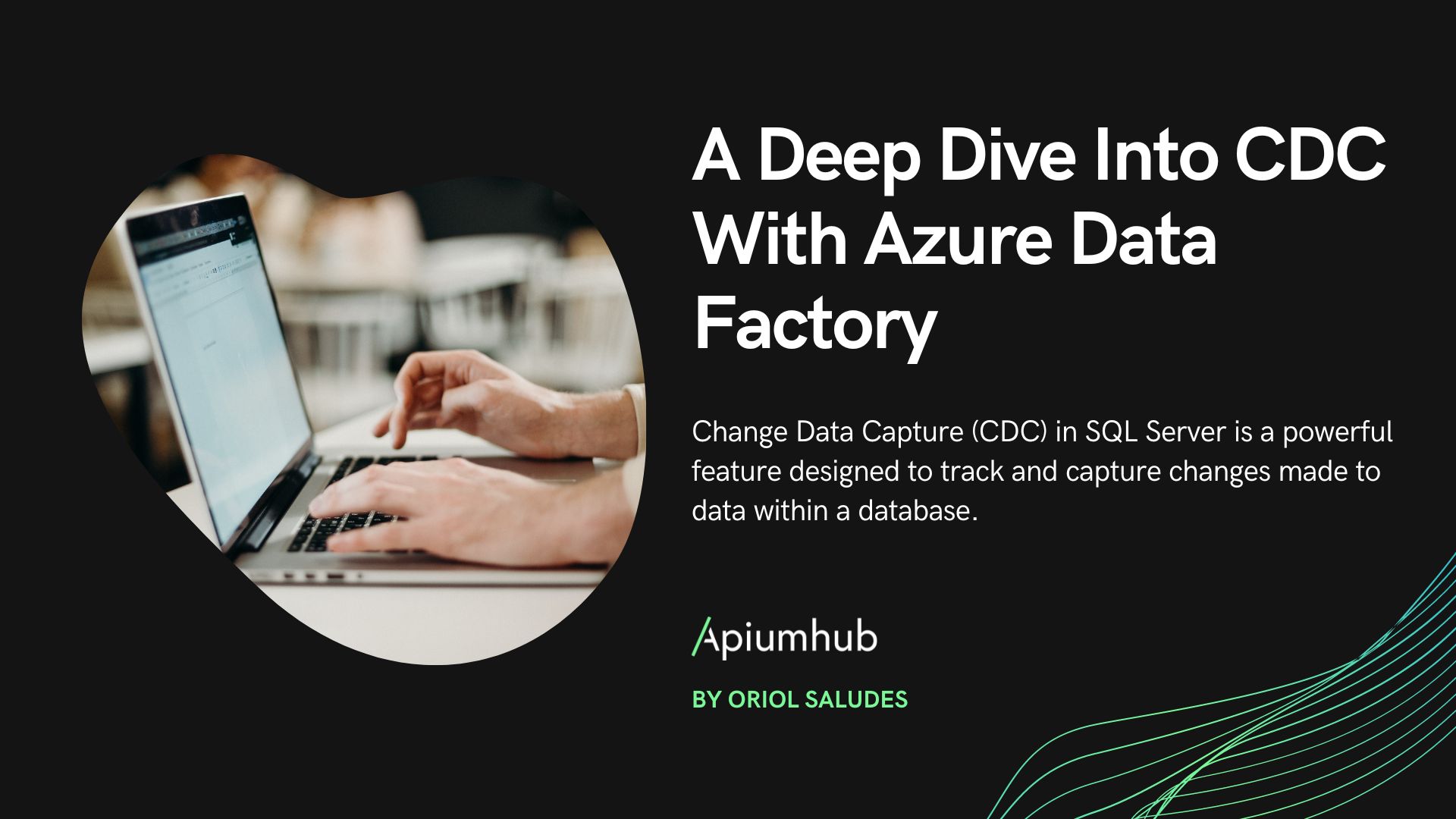 A Deep Dive Into CDC With Azure Data Factory 13 A Deep Dive Into CDC With Azure Data Factory