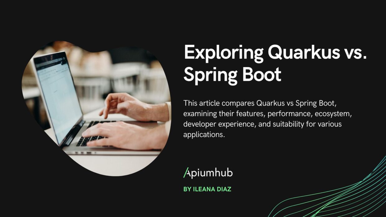 Exploring Quarkus vs Spring Boot 12 Exploring Quarkus vs Spring Boot