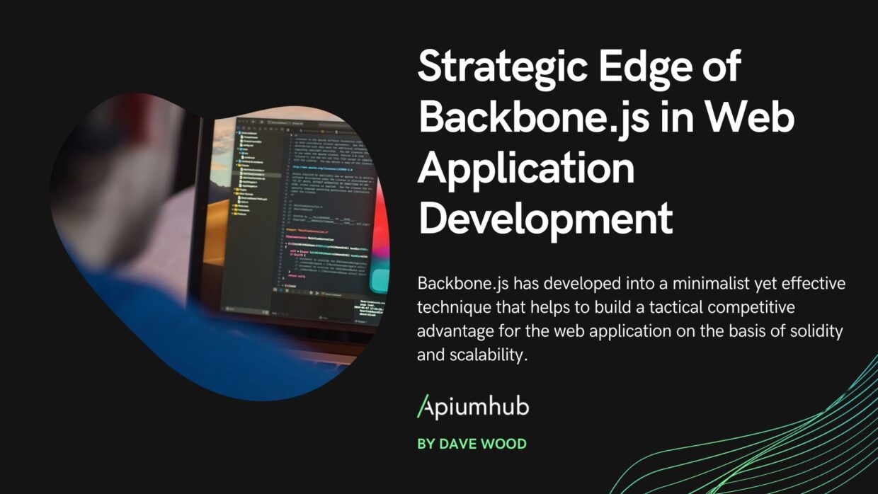 Strategic Edge of Backbone.js in Web Application Development 8 The Strategic Edge of Backbone.js in Web Application Development